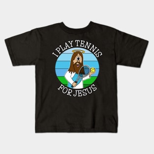 I Play Tennis For Jesus Kids T-Shirt